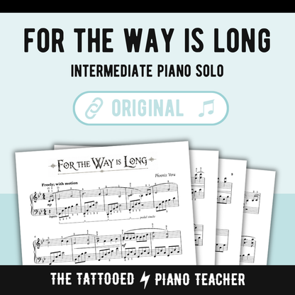 For the Way is Long - Level 5 Intermediate Original Fantasy Piano Solo Sheet Music